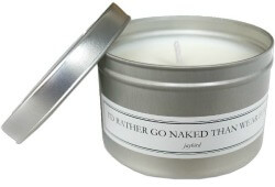 ‘I’d Rather Go Naked Than Wear Fur’ Candle