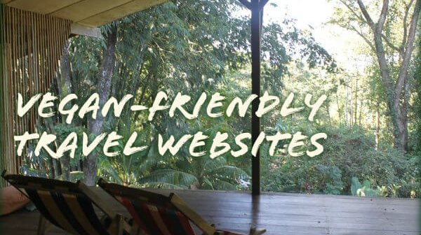 Vegan-Friendly Websites to Help You Plan the Perfect Vacation