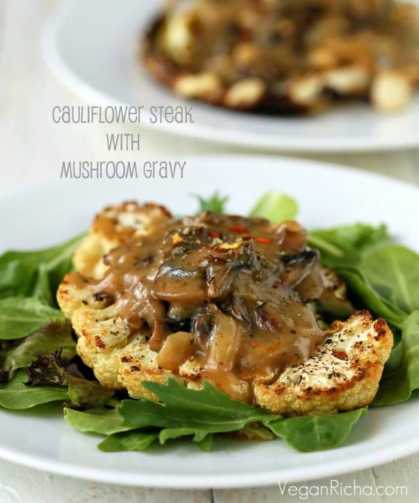 Cauliflower Steak with Mushroom Gravy Vegan Richa