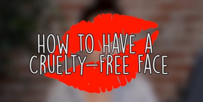WATCH: How To Have a Cruelty-Free Face in 30 Seconds