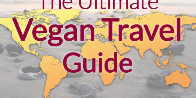Take a Trip: How to Be Vegan Around the World