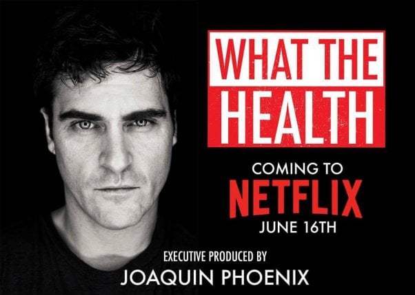 Joaquin Phoenix What the Health Movie Poster