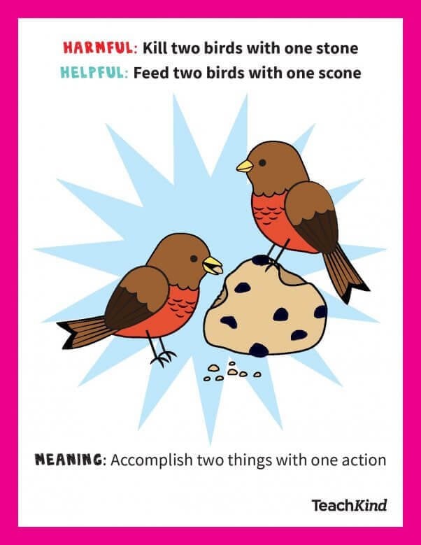 Feed two birds with one scone animal-friendly idiom