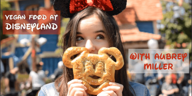 vegan food options at disneyland, aubrey miller
