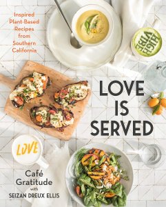 Love is Served cookbook by Cafe Gratitude