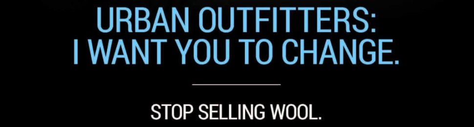 Urban Outfitters: I Want You To Change. Stop Selling Wool. (Sheep)