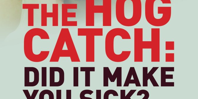 The Hog Catch: Did It Make You Sick? (Bandera)
