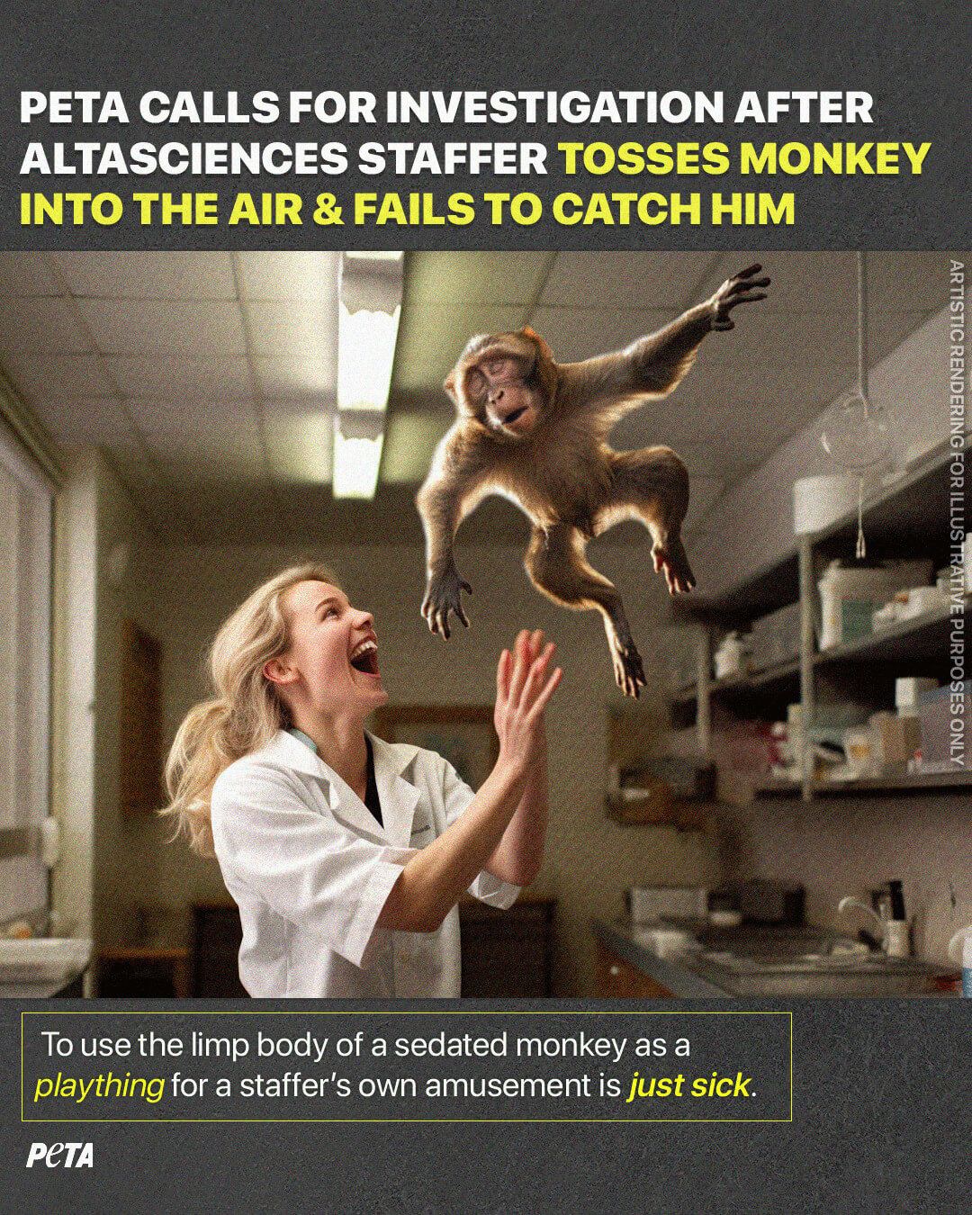 Illustration of a woman in a lab tossing a sedated monkey in the air. Text reads "PETA Calls for Investigation After Altasciences Staffer Tosses Monkey in the Air and Fails to Catch Him. To use the limp body of a sedated monkey as a plaything for a staffer's own amusement is just sick.