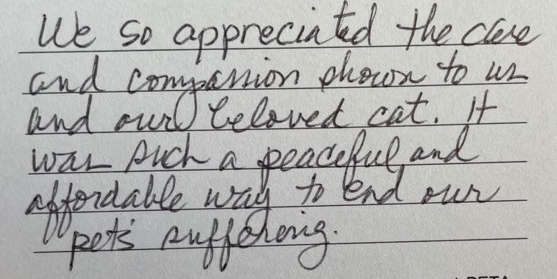 Handwritten note reading: We so appreciated the care and compassion shown to us and our beloved cat. It was such a peaceful and affordable way to end our pet's suffering.