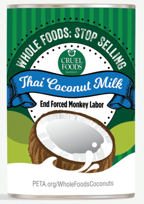 spoof of a can of coconut milk with text that read Whole Foods Stop Selling Thai Coconut Milk - End Forced Monkey Labor